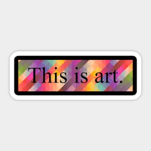 This Is Art Black Sticker